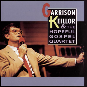 Garrison Keillor And The Hopeful Gospel Quartet