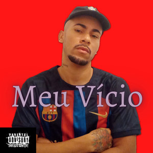 Meu Vício (Explicit)