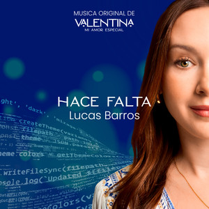 Hace Falta (Música Original De Valentina, Mi Amor Especial)