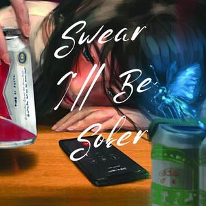 Swear I'll Be Sober (feat. Witchesblood)