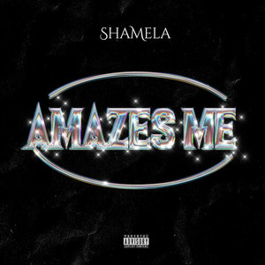 Amazes Me (Explicit)