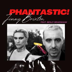 Phantastic! (feat. Benjy Bradshaw) [Explicit]