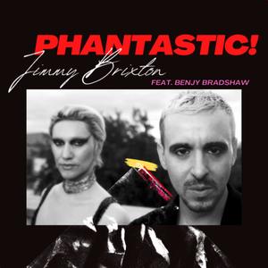 Phantastic! (feat. Benjy Bradshaw) (Explicit)
