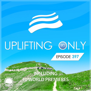 Uplifting Only Episode 397 (Sept. 2020) [FULL]