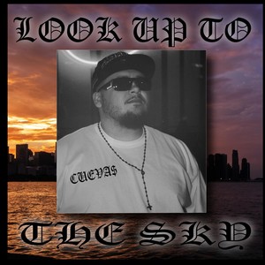 Look up to the Sky (Explicit)