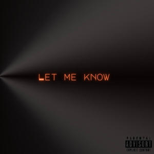 Let Me Know (feat. Ria Rai) [Explicit]