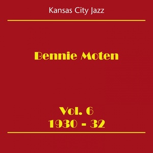 Kansas City Jazz (Bennie Moten Volume 6 1930-32)