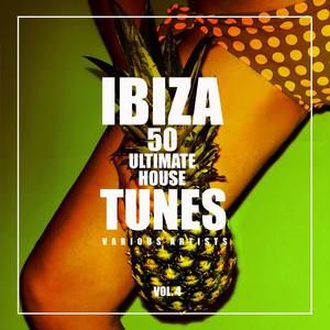 Ibiza, Vol. 4 (50 Ultimate House Tunes)