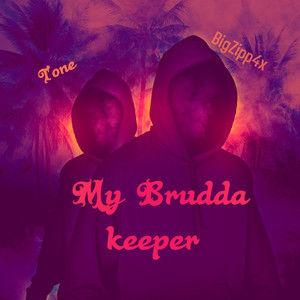 My Brudda Keeper (Explicit)