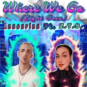 Where We Go (Light Goe) (feat. Z.T.S.)