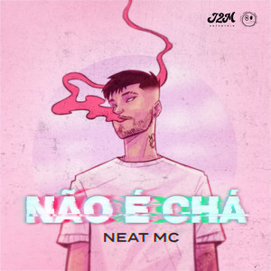 Não É Chá (Explicit)