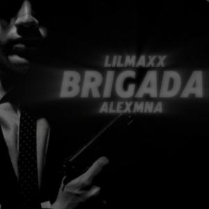 BRIGADA (feat. AlexMNA) [Explicit]