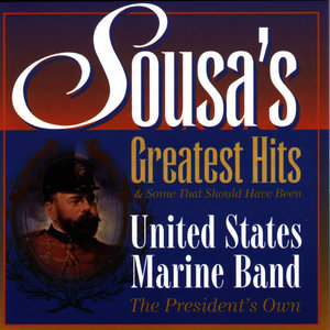 President's Own United States Marine Band: Sousa's Greatest Hits