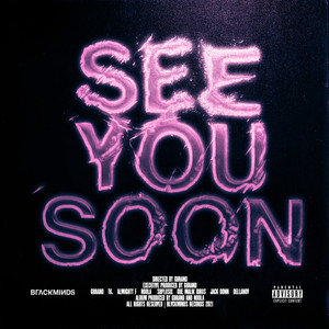 SEE YOU SOON (Explicit)