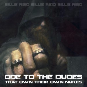 Ode To The Dudes (That Own Their Own Nukes) [Explicit]