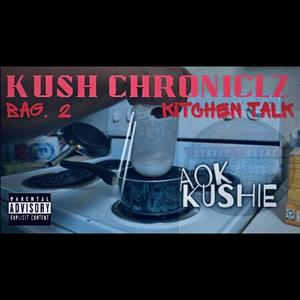 Kush Chroniclz Bag 2: Kitchen Talk (Explicit)