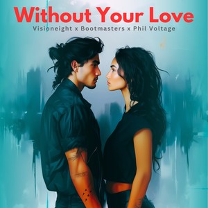 Without Your Love (Extended)