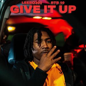 Give It Up (feat. RTB 10) [Explicit]