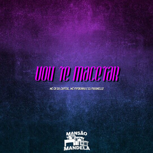 Vou Te Macetar