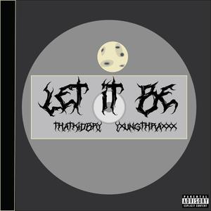 Let It Be (feat. Yxungthraxxx) (Explicit)
