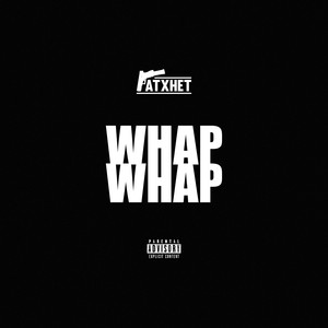 Whap Whap (Explicit)