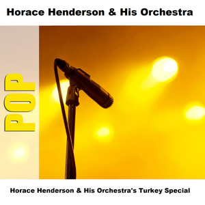 Horace Henderson & His Orchestra's Turkey Special