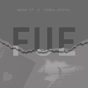 Fue (feat. Wenn ST & Forza Oficial)