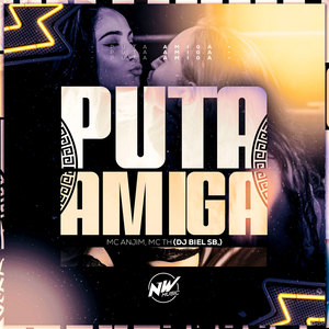 Puta Amiga (Explicit)
