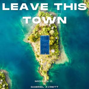 LEAVE THIS TOWN (Explicit)