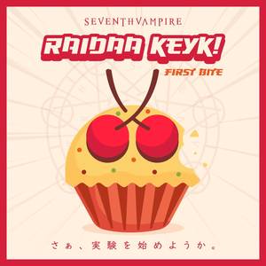 Raidaa Keyk ~First Bite~