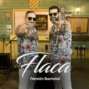 Flaca (Versión Bachata)