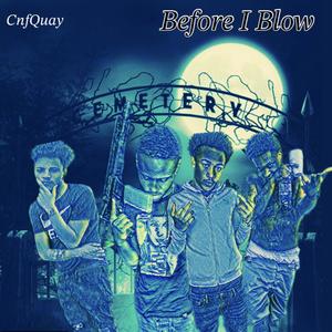 BEFORE I BLOW (Explicit)