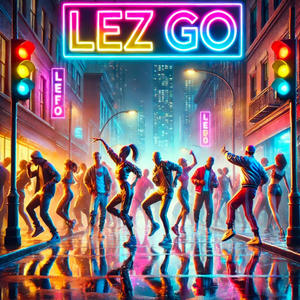 Lez Go (feat. DJ Chipman)