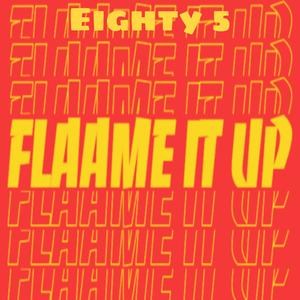 FLAME IT UP (Explicit)