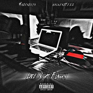 Late night flaggin (feat. 6ackendtezz) [Explicit]