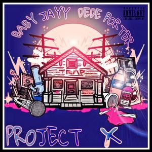 Project X (feat. De De Porter) [Explicit]