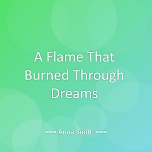 A Flame That Burned Through Dreams