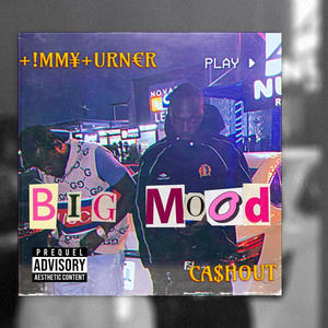 BIG MOOD (feat. Cashout Godspower) (Explicit)