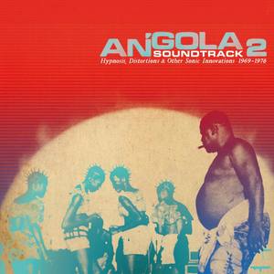 Angola, Soundtrack 2: Hypnosis, Distortions & Other Sonic Innovations 1969-1978 (Analog Africa No. 1