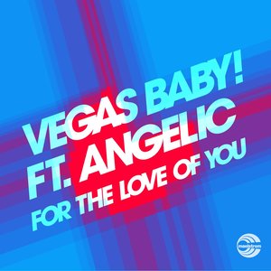 For The Love Of You(feat. Angelic) (Full Vox Club Mix)