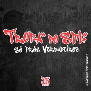 Tropa do Spl (Só Prós Verdadeiros) (Explicit)