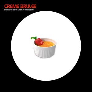 CREME BRULEE (feat. Juan Giron)