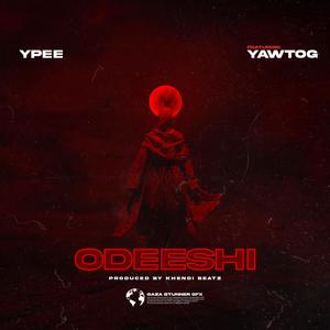 Odeeshi (feat. Yaw Tog) [Explicit]