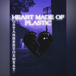 Heart Made Of Plastic (feat. Gstarberto) [Explicit]