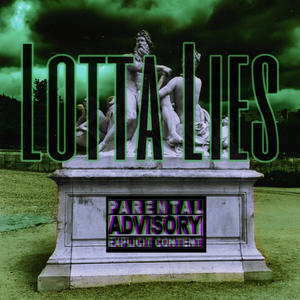 Lotta Lies (Explicit)