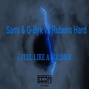 I Feel Like a Soldier (feat. Dj Sami & Q-Byk) [Explicit]