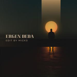 Ergen Deda (Edit)