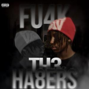 FU4K TH3 HA8ERS (Explicit)