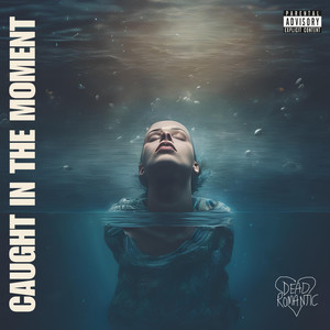 Caught in the Moment (Explicit)