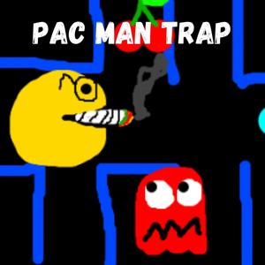 PAC MAN TRAP (feat. Lewcifer) [Explicit]